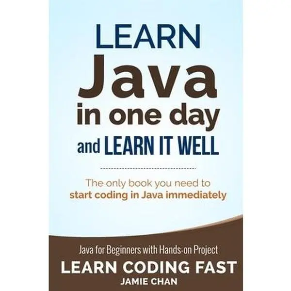 USED-Java: Learn Java in One Day and Learn It Well. Java for Beginners with Hands-on Project. by Chan, Jamie (Paperback)