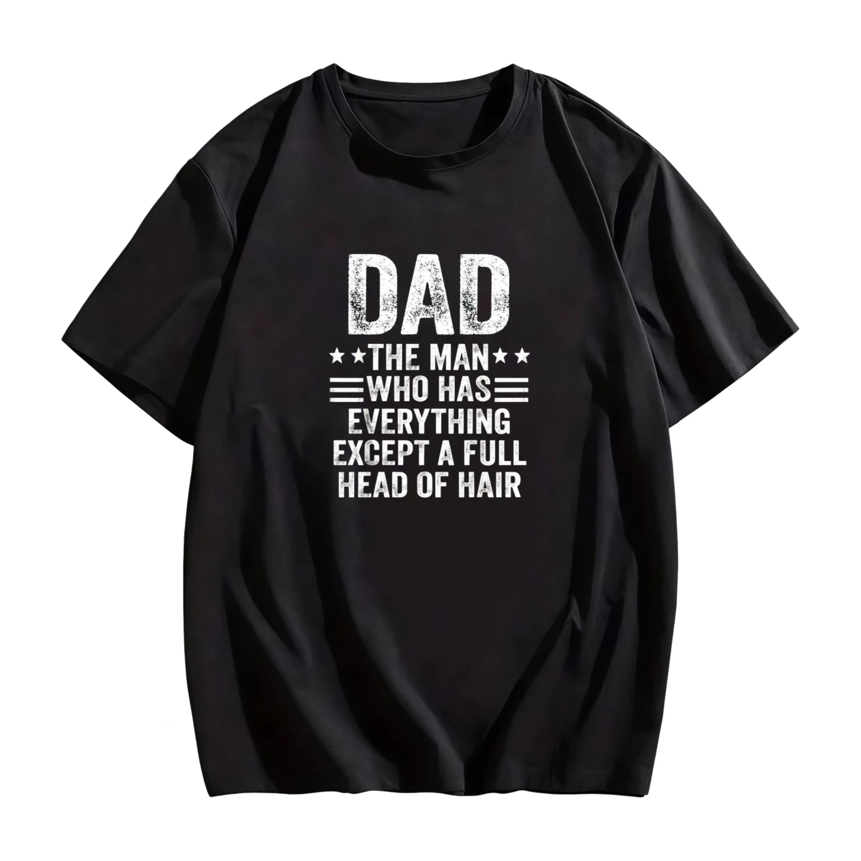 Dad The Man Who Has Everything But A Full Head Of Hair Tee
