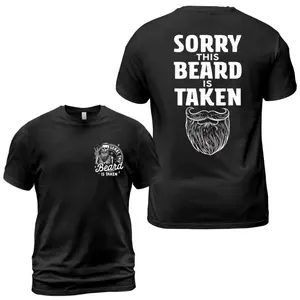 Sorry This Beard is Taken 2-sided Shirt, Funny Husband Shirt, Gift for Husband, Cool Dad Shirt, Unisex Cotton Tee Menswear Top