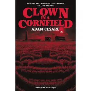 Clown in a Cornfield (Clown in a Cornfield: Volume Number 1) by Adam Cesare [Paperback Book]