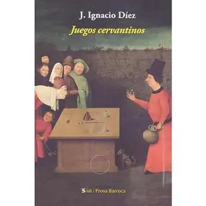USED Book - Juegos cervantinos by José Ignacio Díez Fernández (Paperback) - spanish