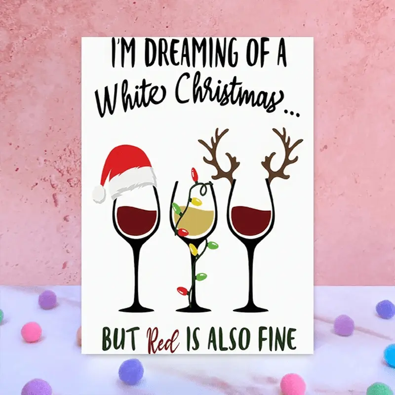 A humorous Christmas card - a holiday wine themed holiday card with the joke "White Christmas... but red is also good" - suitable for families and friends to celebrate