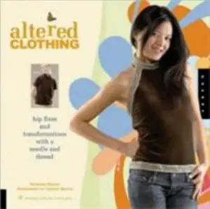 USED-Altered Clothing: Hip Fixes And Transformations With a Needle And Thread (Domestic Arts for Crafty Girls) by Kathleen Maggio (Paperback)