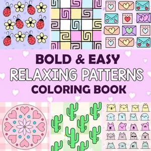 Relaxing Patterns - Bold and Easy Coloring Book: Cute and Simple Designs for Adults and Kids Featuring Lovely Cozy Pattern (Bold & Easy)