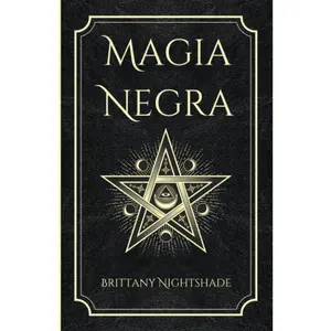 Magia Negra: Libro de Hechizos de Poder, Amor y Destrucción (Spanish Edition)
