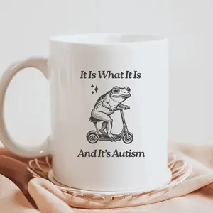 It is What It Is and It's Autism Mug, Funny Frog Mug, Unhinged Gifts Autism Gen Z Meme Funny Dumb Coffee cup Weirdcore Stupid Ceramic Mug
