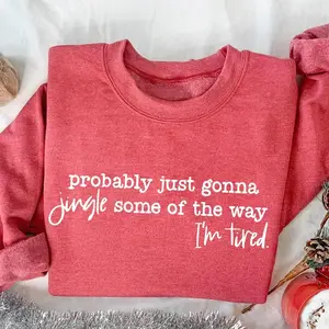 Funny Christmas sweatshirt with 'Probably Just Gonna Jingle Some of the Way' quote, festive tee, holiday jingle shirt, great Xmas gift
