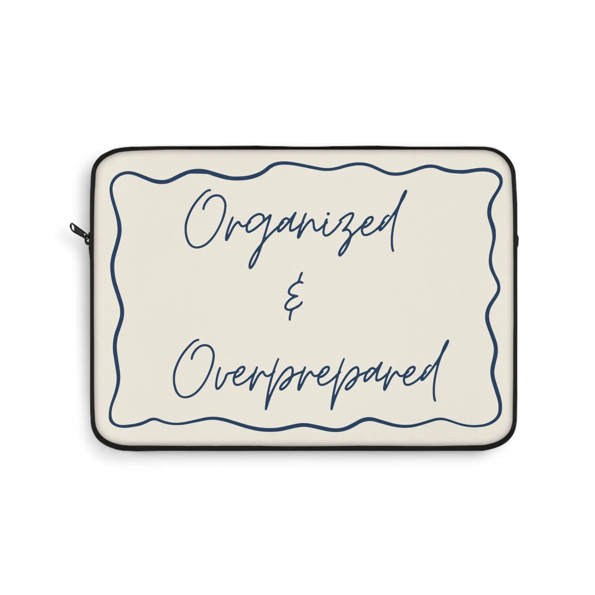 Type A Laptop Sleeve | Organized & Overprepared