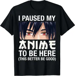 100% cotton I Paused My Anime To Be Here Japan Kawaii Manga Anime Gifts T-Shirt