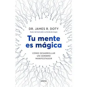 Tu Mente Es Magica -- James Doty, Paperback