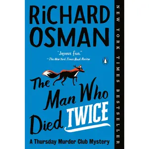 The Man Who Died Twice: A Thursday m*rd*r Club Mystery -- Richard Osman - Paperback