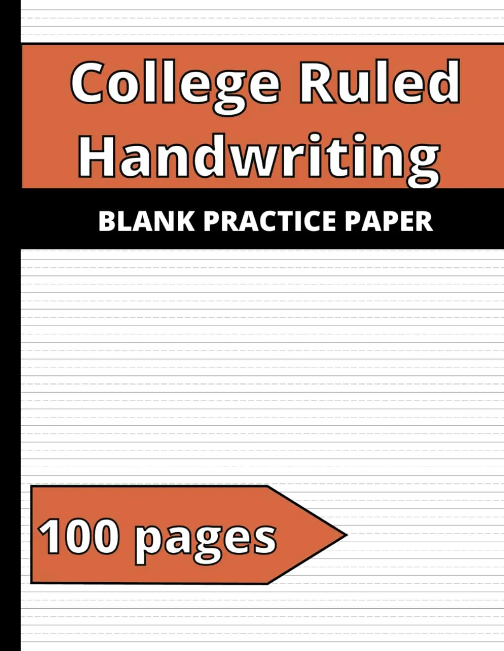 College Ruled Blank Handwriting Practice Paper: Blank Handwriting Practice Paperfor Adults and Teens - Notebook college ruled - 100 Pages - 8.5" X 11": SoftCover