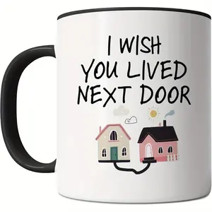 Best Friend Mug - I Wish You Lived Next Door - Long Distance Friendship Gifts for Women, Best Friends, Sisters, and Moms - Perfect Missing You Gift - White/ Black 11oz Ceramic Coffee Mug