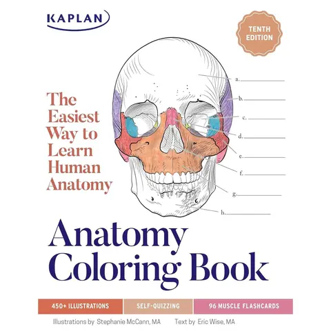 Anatomy Coloring Book (Kaplan Test Prep, 10th Edition) - Eric Wise English Paperback, 384 Pages, 450+ Realistic Medical Illustrations, Anatomical Structures, Quizzes for Each Page, Color-to-Learn Human Anatomy for Medical Students