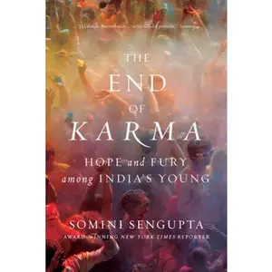 USED-The End of Karma: Hope and Fury Among India's Young by Sengupta, Somini (Paperback)
