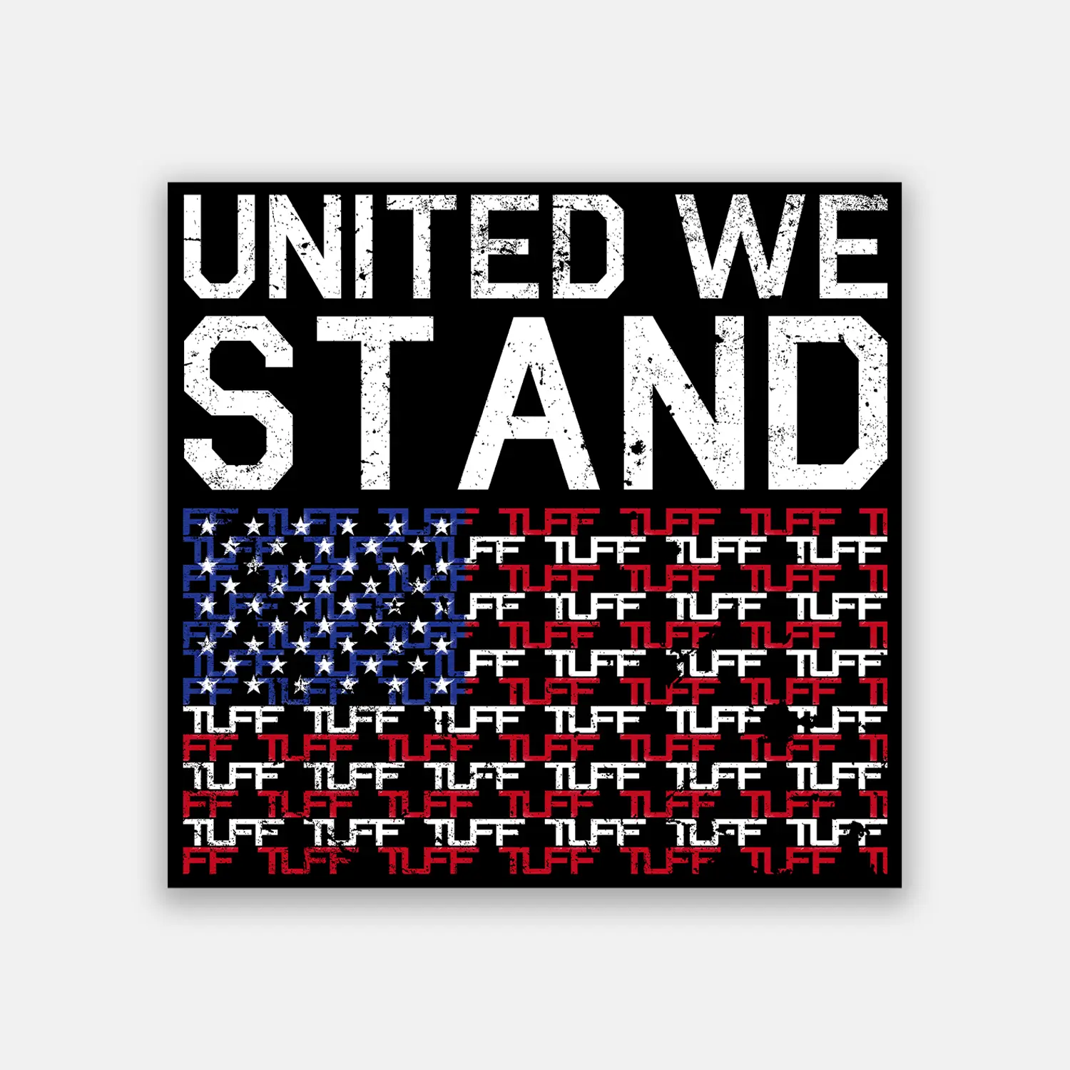 United We Stand TUFF Sticker United We Stand TUFF Sticker