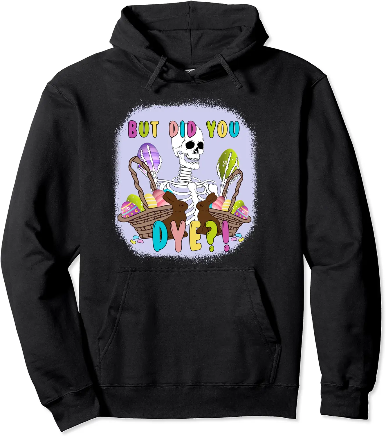 Bleached Skeleton But Did You Dye, Easter Holiday Eggs Hunt Pullover Hoodie - Farhadheid Shop 86B0BRLFMKYV