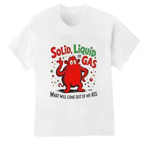 Solid Liquid Or Gas What Will Come Out Of My Ass Shirt graphic tee goop gender fluid fashion men comfortable versatile everyday Retro Washed Cotton T-Shirt funny titan anime vintage streetwear unisex summer gift demon hunter tiger funny movie true america