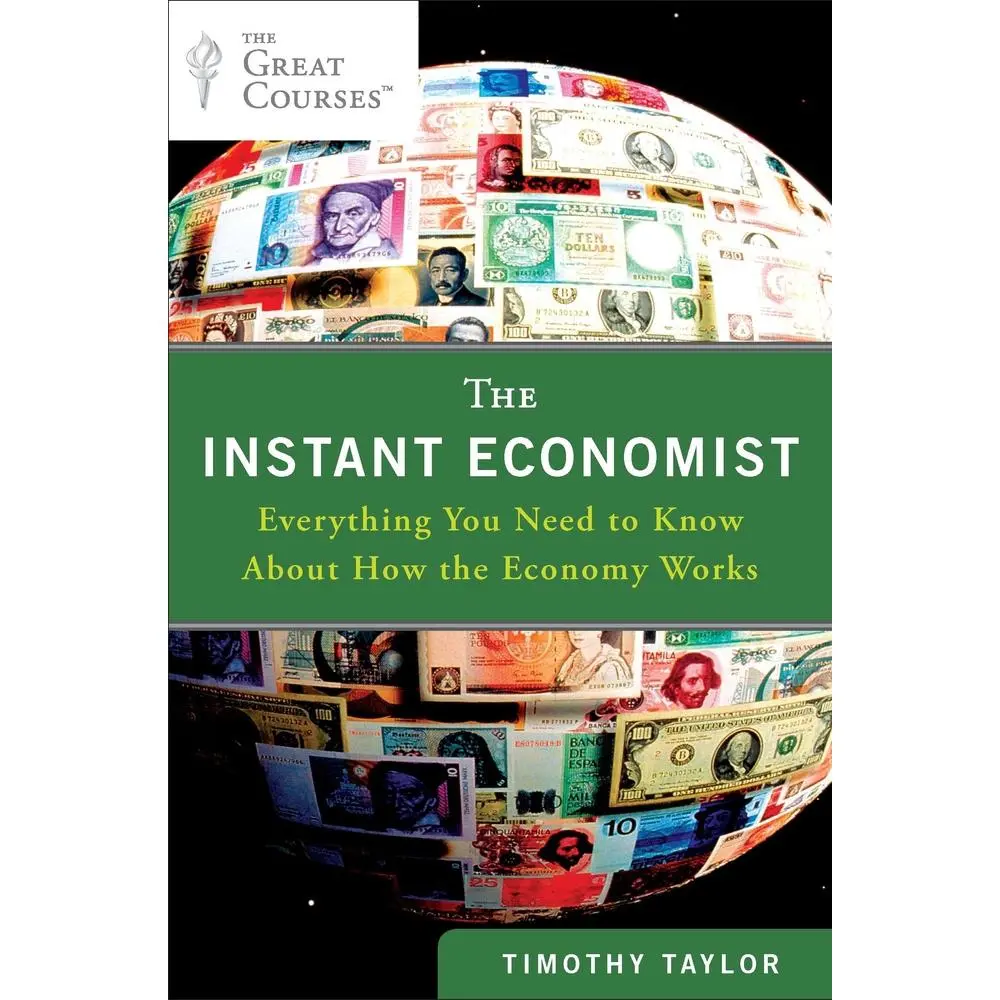 USED-The Instant Economist: Everything You Need to Know about How the Economy Works by Taylor, Timothy (Paperback)