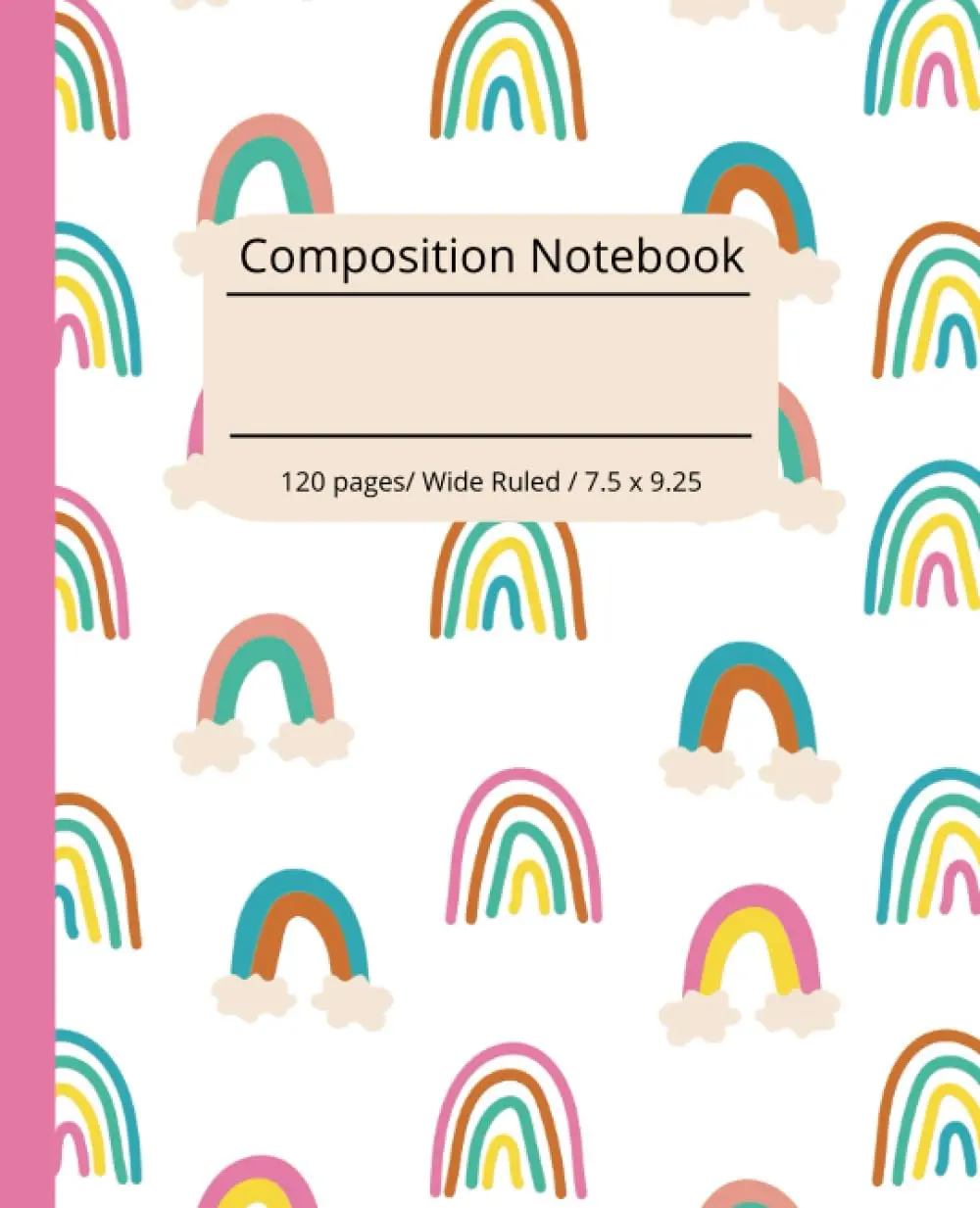 Composition notebook: Cute Boho Rainbow | Wide Ruled Notebook | Composition notebook wide ruled, 7.5 x 9.25, 120 Pages, For kids, teens, and adults