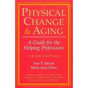 USED-Physical Change & Aging: A Guide for the Helping Professions by Sue V. Saxon (Paperback)