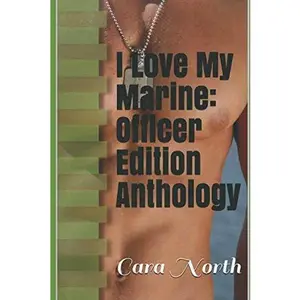 USED-I Love My Marine: Officer Edition Anthology by Cara North (Paperback)