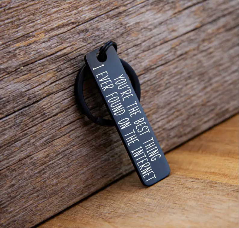 "You're The Best Thing I've Ever Found On The Internet" Engraved Keychain - Boyfriend Gift