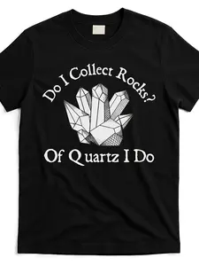 Of Quartz I Do Rock Collector Geode Hunter Geology T Shirt Oqi3791118 at Black Product ImageSame Style for Men and Women  Summer Short-sleeved Printed T-shirt Pure 220G