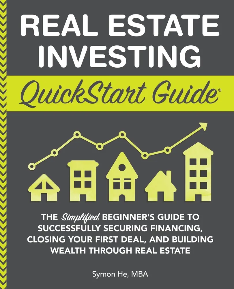 USED Book - Real Estate Investing QuickStart Guide: The Simplified Beginner's Guide to Successfully Securing Financing, Closing Your First Deal, and Building Weal by He, Symon (Paperback) - english