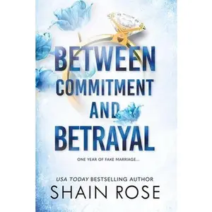 Between Commitment and Betrayal -- Shain Rose - Paperback