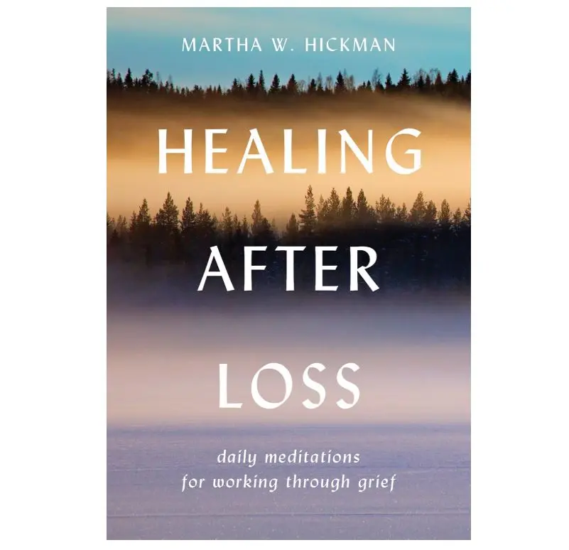 Healing After Loss: Daily Meditations For Working Through Grief