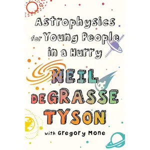 Astrophysics for Young People in a Hurry -- Neil Degrasse Tyson - Paperback