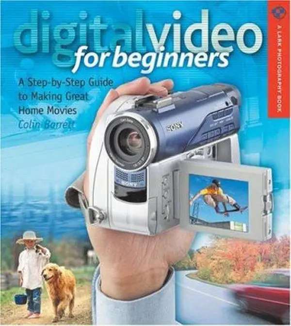 Used Digital Video Production Guide for Beginners - Step-by-Step Book on Camcorder Techniques, Effects & Great Home Movies by Colin Barrett (Paperback)