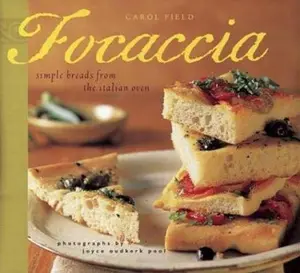 USED-Focaccia: Simple Breads from the Italian Oven by Carol Field (Paperback)