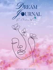 Divine Dream Journal for Christian Women: A Journal with Prompts for Recording, Reflecting, and Interpreting Your Spiritual and Prophetic Dreams