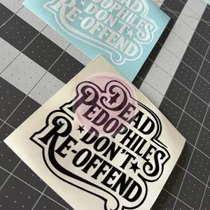 Dead Pedophiles Don’t Re-Offend Decal, Truck Decal, Car Decal