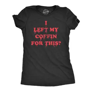 Womens I Left My Coffin for This T Shirt Funny Spooky Halloween Vampire Joke Tee for Ladies Funny Womens T Shirts Cute Vintage Fashion Casual Ladies T-Shirt Gift Halloween Tops for Women Funny Sarcastic Top Black -