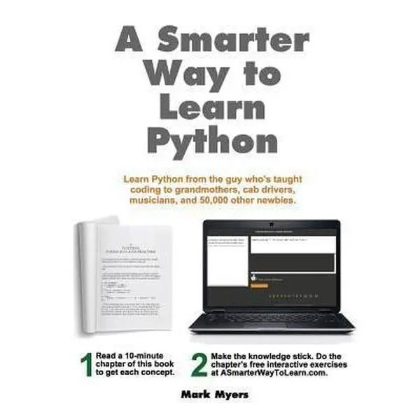 Used Book - A Smarter Way to Learn Python: Beginner's Tutorial with Flash Cards, Easy-to-Understand Content, Algorithms to Check Work, Engaging & Interactive Exercises for Faster Learning by Mark Myers (English Paperback)