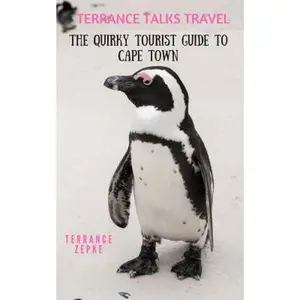 USED-TERRANCE TALKS TRAVEL: The Quirky Tourist Guide to Cape Town by Terrance Zepke (Paperback)