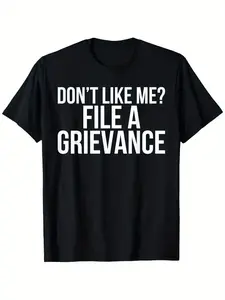 Humorous Union Employee TShirt Saying Dont Like Me File a Grievance