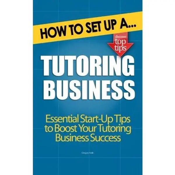 Used Books: How to Set Up a Tutoring Business - Startup Tips for Success by Gregory Nollin (Paperback)