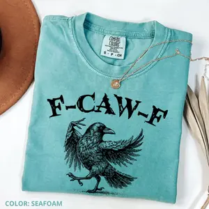 Comfort Colors Funny Crow Shirt, F-Caw-F T-Shirt, Black Crow Tshirt, Raven Lover Gift, Gothic Crow Tee Women's Fall Tops