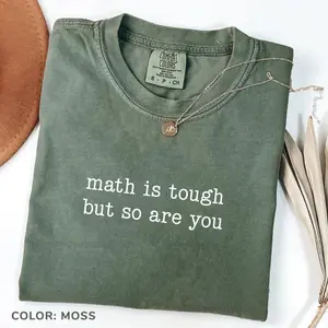 Comfort Colors Math is Tough But So Are You T-Shirt, Math Teacher TShirt, Gift for Math Teacher, Funny Math Tshirt, Teacher Appreciation