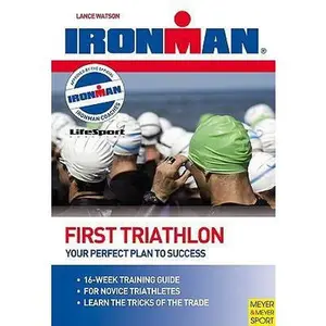 USED-First Triathlon: Your Perfect Plan to Success: Ironman Edition by Lucy Smith (Paperback)