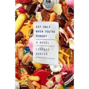 USED-Eat Only When You're Hungry by Hunter, Lindsay (Hardcover)