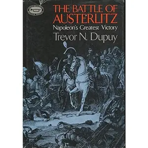 USED-The Battle of Austerlitz; Napoleon's greatest victory, by trevor dupuy (Hardcover)