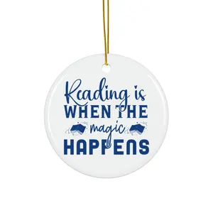 READING IS WHEN THE MAGIC HAPPENS ORNAMENT, CHRISTMAS DECORATIONS, 3 INCHES CIRCLE ORNAMENT, CERAMIC ORNAMENT