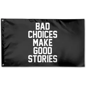 Bad Decisions Make Good Stories Outdoor Banner Home Garden Flag Decorative Banner 3X5 Feet Polyester