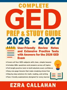 2026-2027 Complete GED Prep & Study Guide Book: User-Friendly Review Notes, Extensive Practice Tests with Answers for the 2026 GED Exam - Paperback