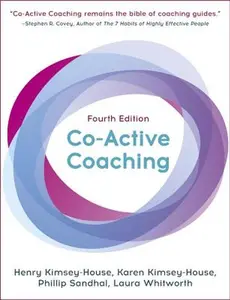 Co-Active Coaching: The Proven Framework for Transformative Conversations at Work and in Life -- Karen Kimsey-House, Paperback